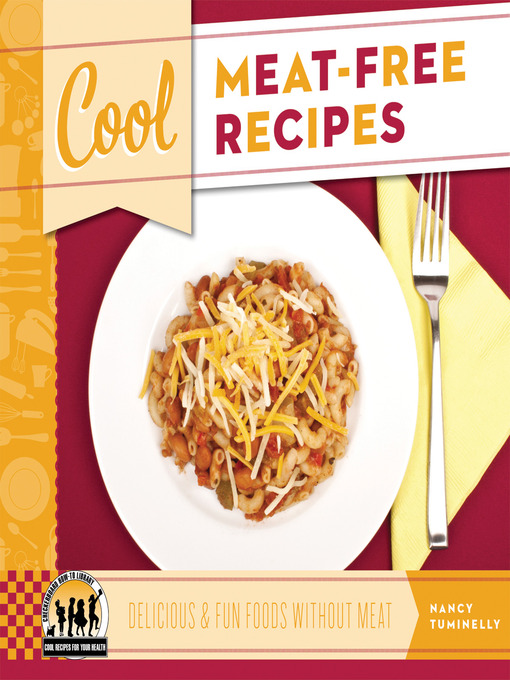 Title details for Cool Meat-Free Recipes by Nancy Tuminelly - Available